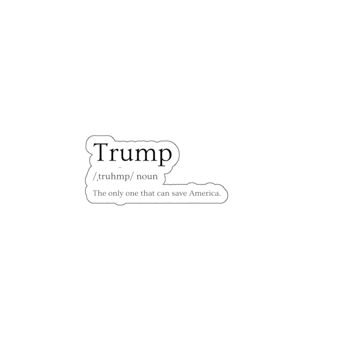 Trump defined Kiss-Cut Stickers