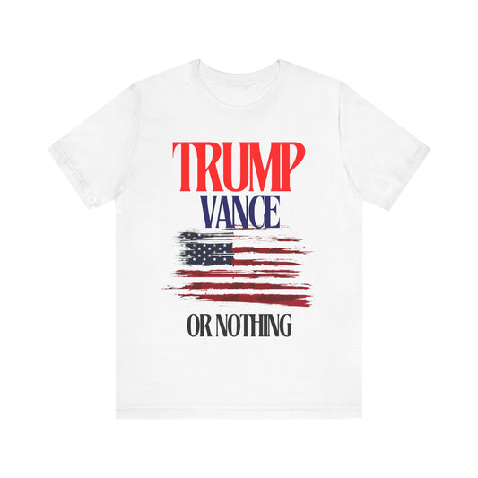 Trump/Vance or Nothing Tee