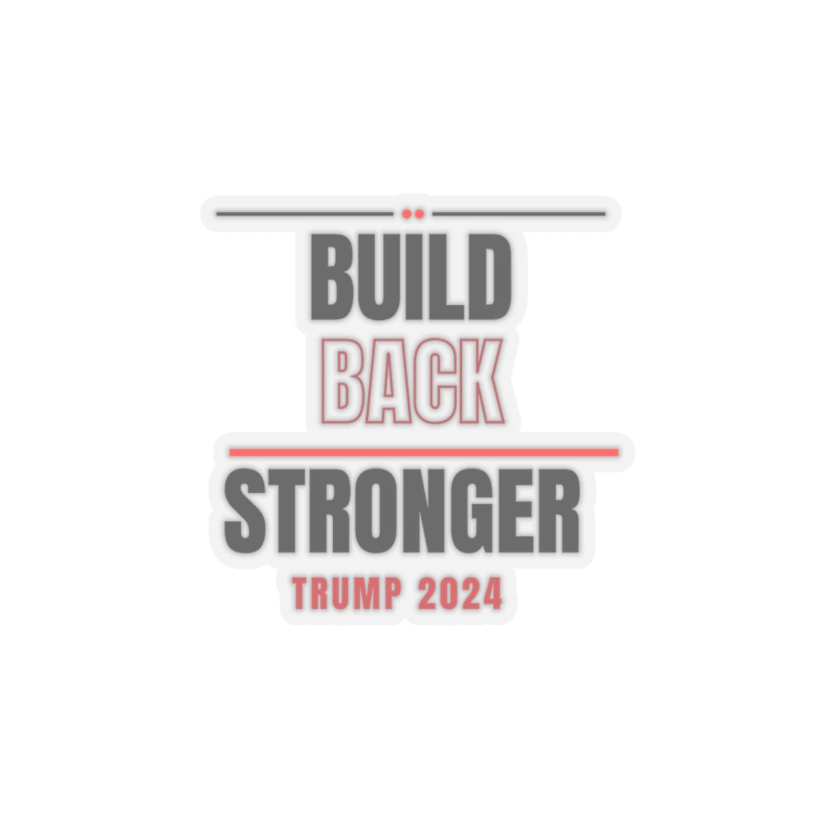 Build Back Stronger Trump Kiss-Cut Stickers