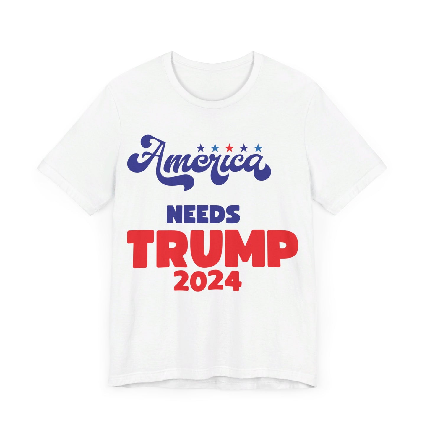 America needs Trump Tee